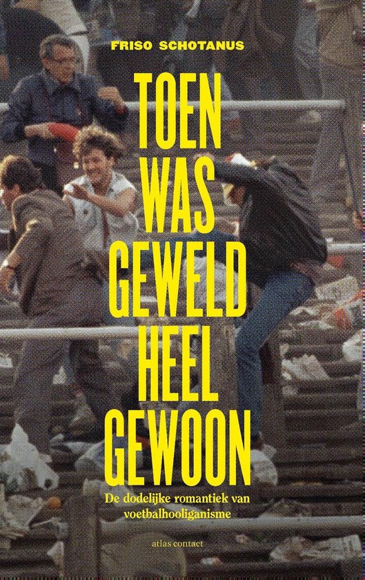 Toen was geweld heel gewoon