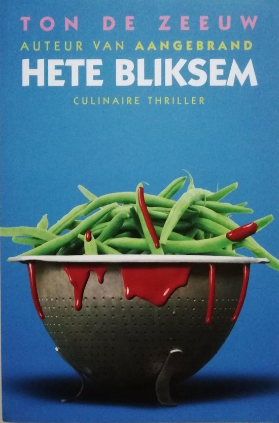 Zeeuw,Ton de  Hete bliksem  culinaire thriller