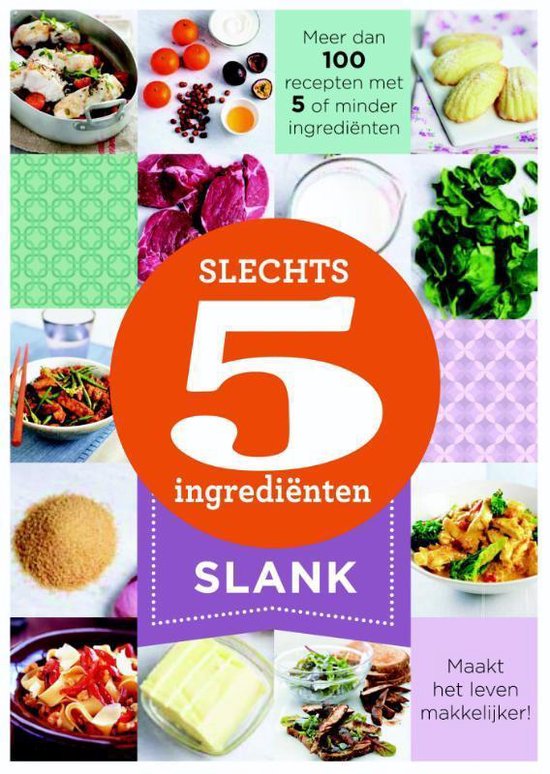 Slechts 5 ingrediënten  -   Slank