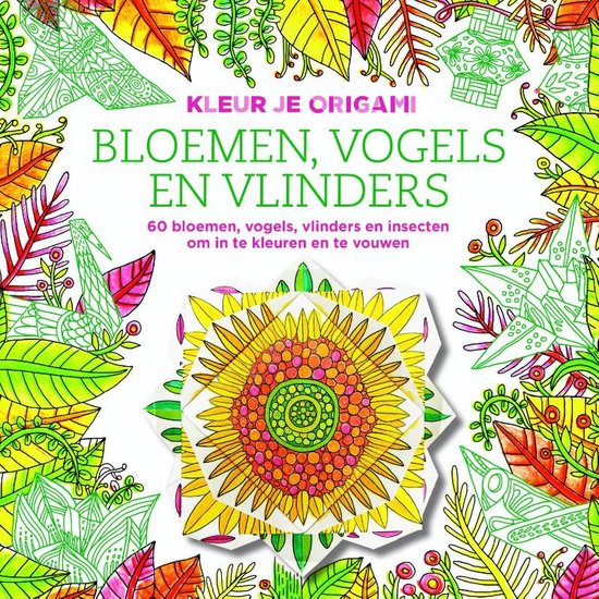 Kleur je origami - Bloemen, vogels en vlinders