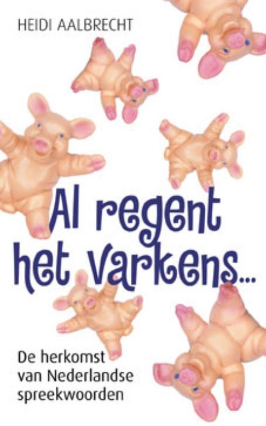 Al Regent Het Varkens...