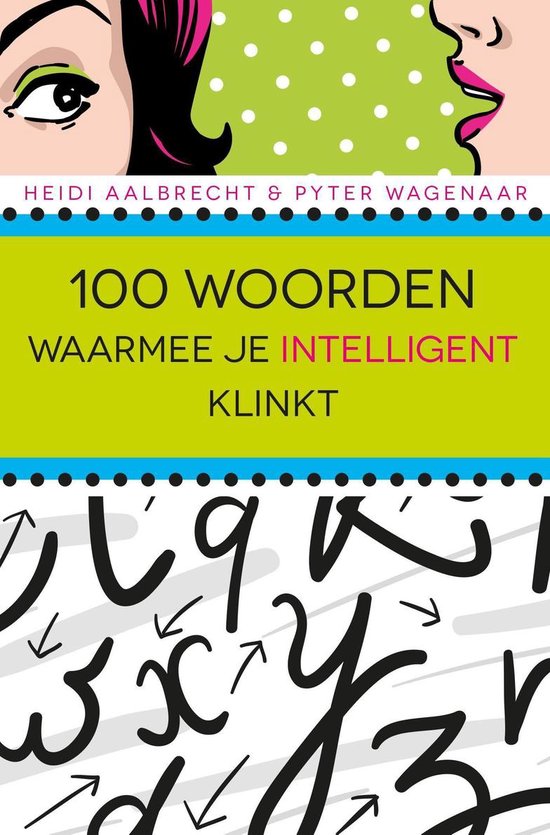 100 woorden waarmee je intelligent klinkt