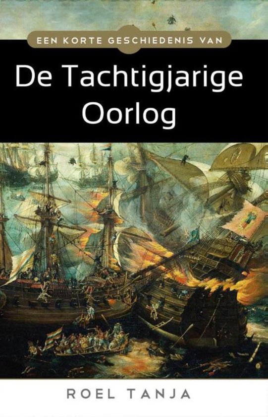 Een korte geschiedenis van de Tachtigjarige Oorlog