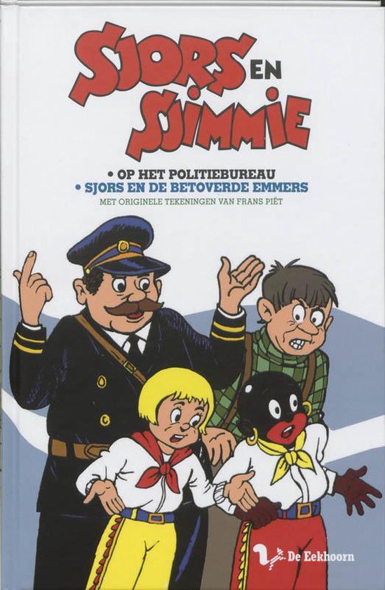 Sjors en Sjimmie op het politiebureau / Sjors en de betoverende emmers