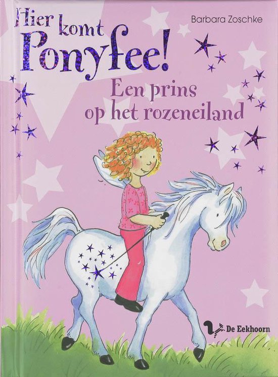 Hier Komt Ponyfee ! / Een Prins Op Het Rozeneiland / Druk 1