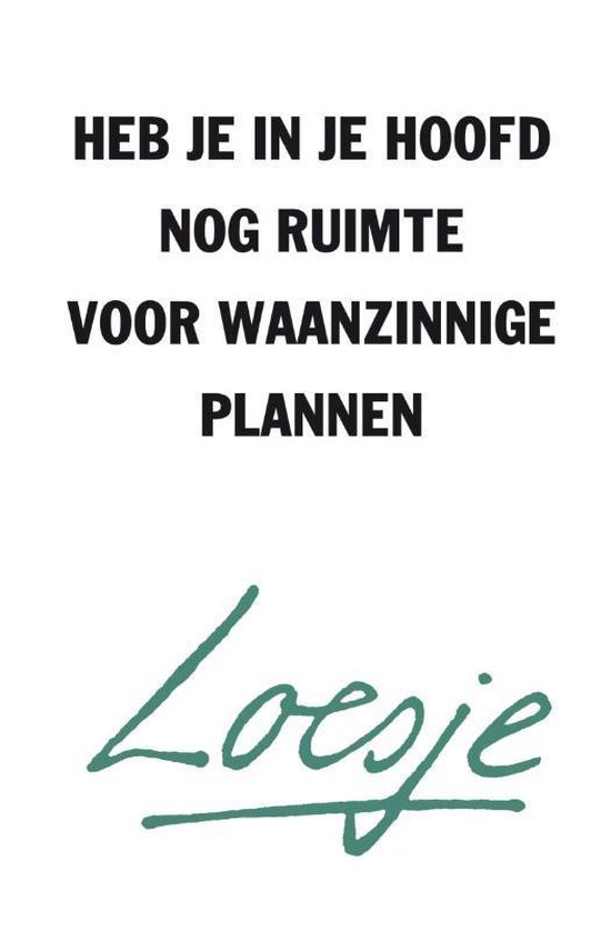 Heb je in je hoofd nog ruimte voor waanzinnige plannen