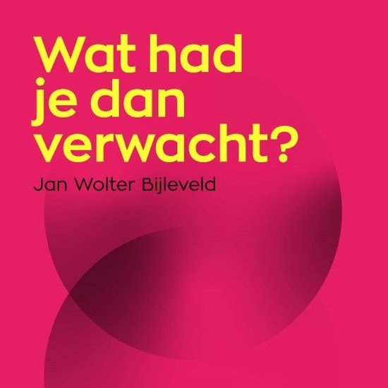 Wat had je dan verwacht?