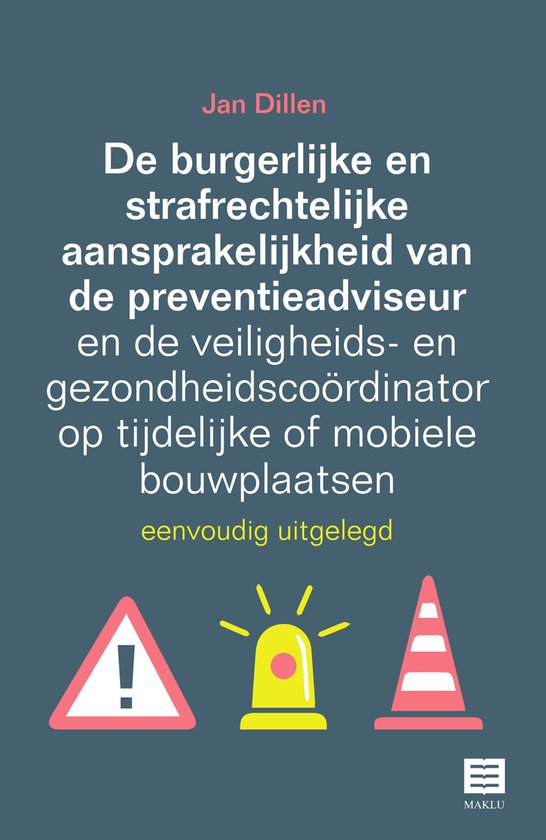 De burgerlijke en strafrechtelijke aansprakelijkheid van de preventieadviseur en de veiligheids- en gezondheidscoördinator op tijdelijke of mobiele bouwplaatsen