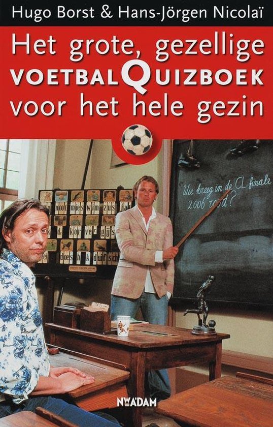 Het Grote Gezellige Voetbalquizboek Voor Het Hele Gezin