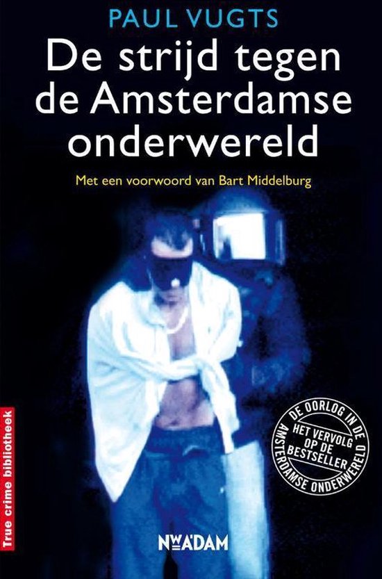 True Crime - De strijd tegen de Amsterdamse onderwereld