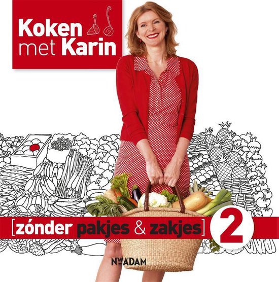 Koken met Karin  -  Zonder pakjes & zakjes 2