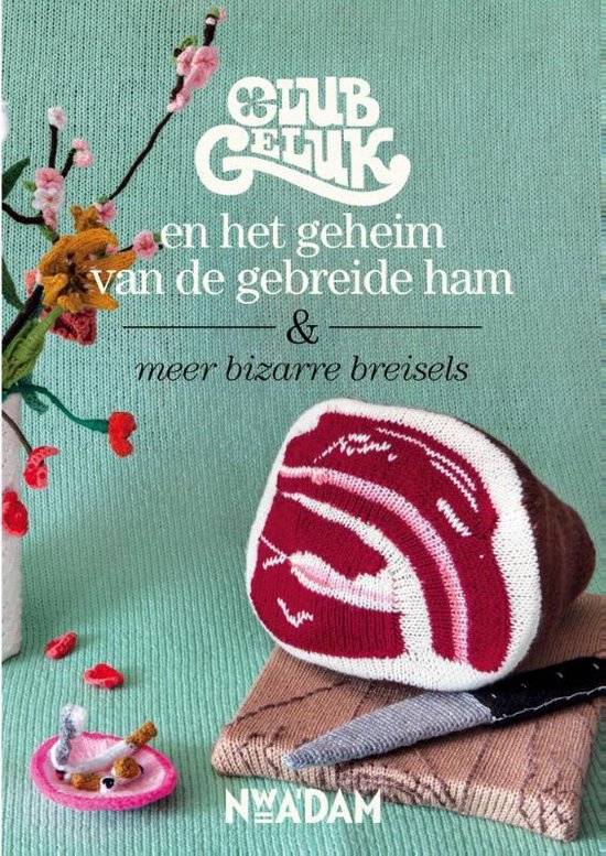 Club Geluk en het geheim van de gebreide ham