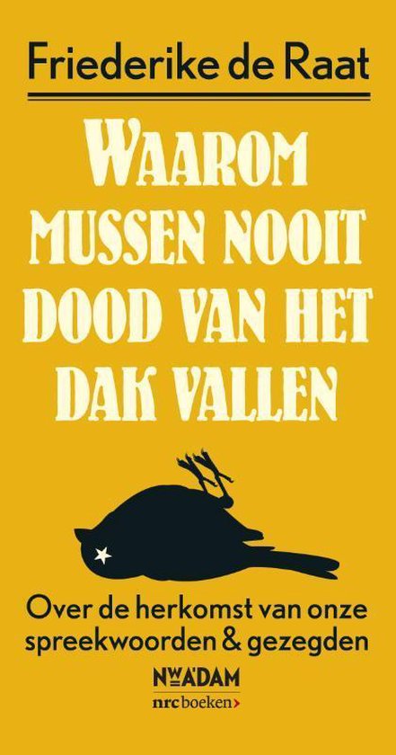 Waarom mussen nooit dood van het dak vallen