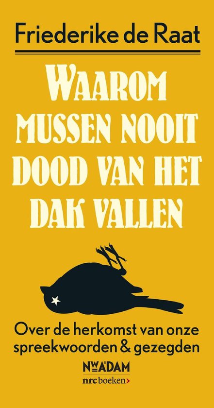 Waarom mussen nooit dood van het dak vallen