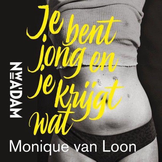 Je bent jong en je krijgt wat