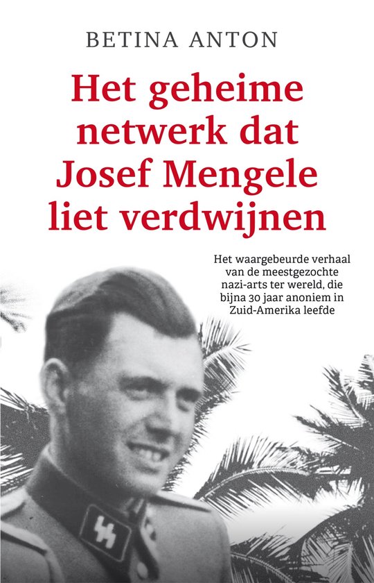 Het geheime netwerk dat Josef Mengele liet verdwijnen