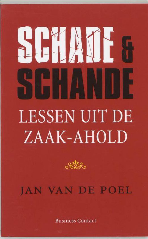 Schade en Schande - lessen uit de zaak Ahold