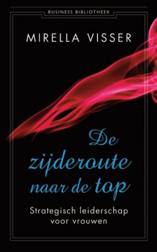 Business bibliotheek - De zijderoute naar de top