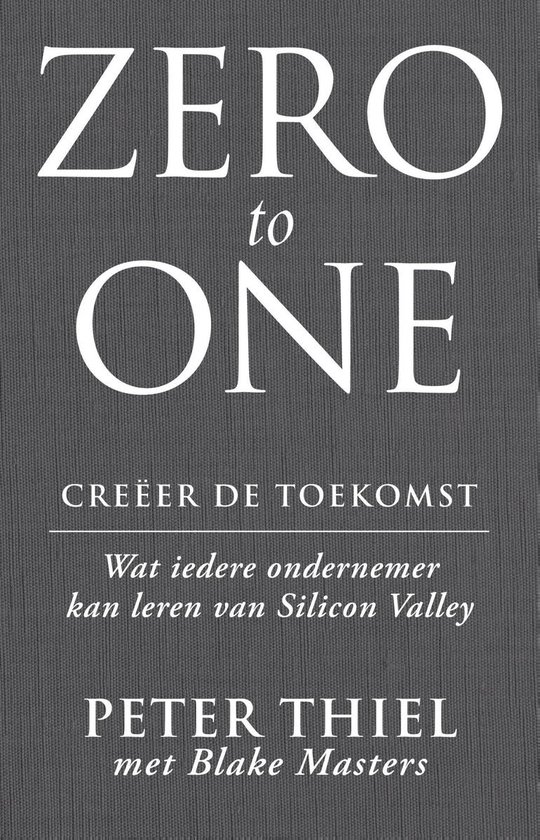 Zero to one: creëer de toekomst