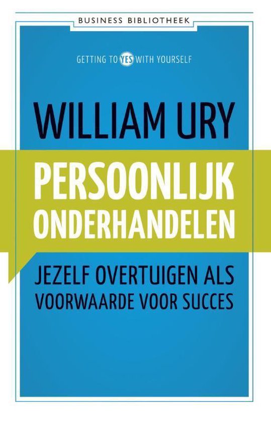 Persoonlijk onderhandelen. Jezelf overtuigen als voorwaarde voor succes