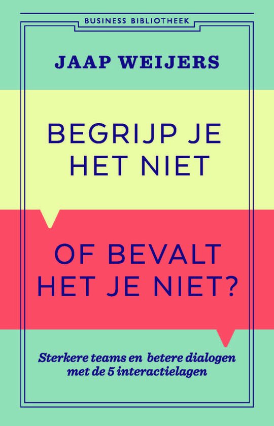 Business Bibliotheek 1 - Begrijp je het niet of bevalt het je niet?