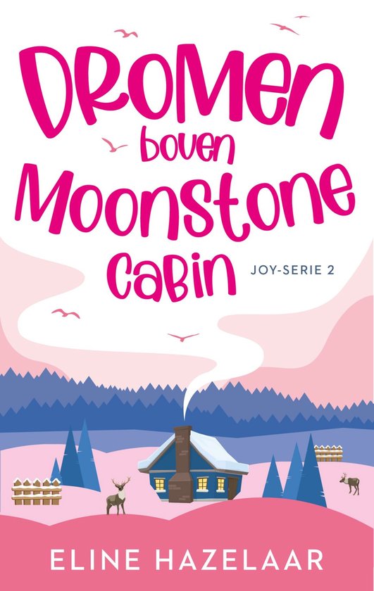 Joy-serie 2 - Dromen boven Moonstone Cabin