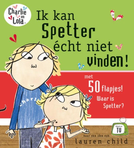 Charlie en Lola / Ik kan Spetter écht niet vinden!