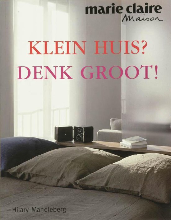 Marie Claire Maison Klein Huis Denk Groot