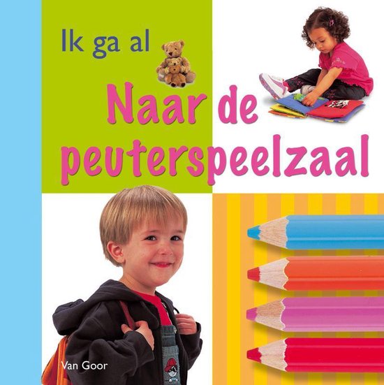 Ik Ga Al ... Naar De Peuterspeelzaal