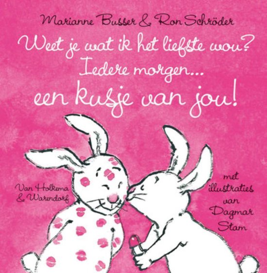 Weet je wat ik het liefste wou? Iedere morgen een kusje van jou!