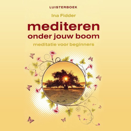 Mediteren onder jouw boom (mp3-download luisterboek, dus geen fysiek boek of CD!)