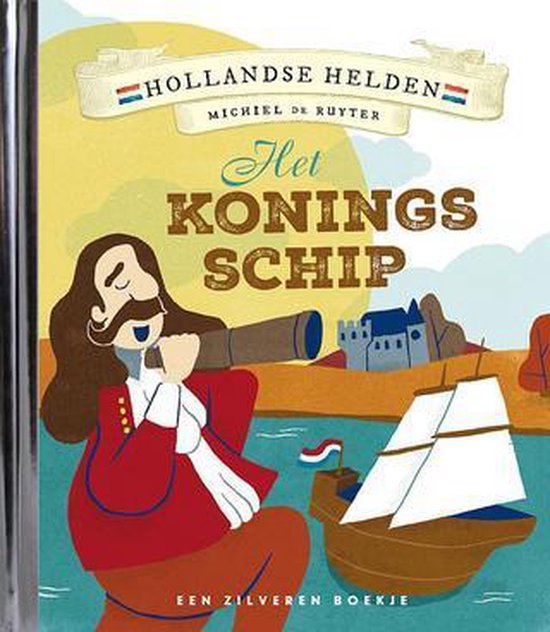 Het koningsschip   Hollandse helden   Michiel de Ruyter