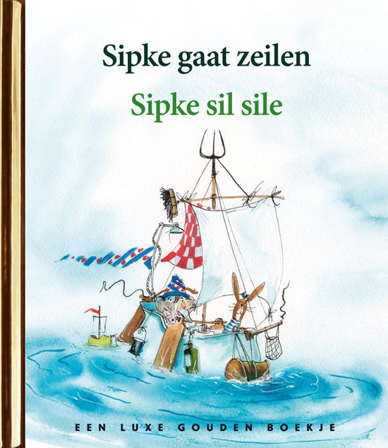 Gouden Boekjes - Sipke gaat zeilen / Sipke sil sile