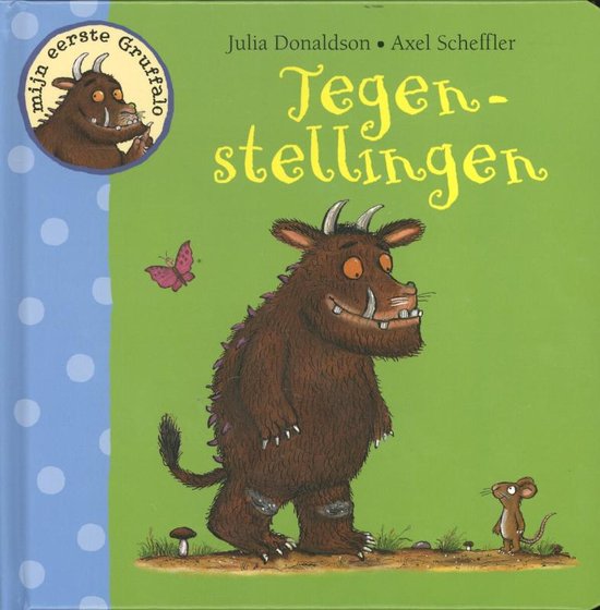 Tegenstellingen, mijn eerste gruffalo