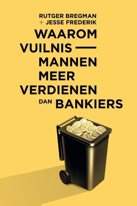 Waarom vuilnismannen meer verdienen dan bankiers