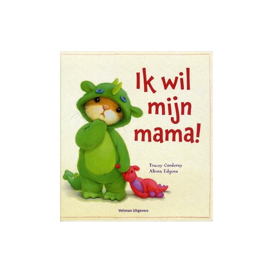 Ik wil mijn mama!