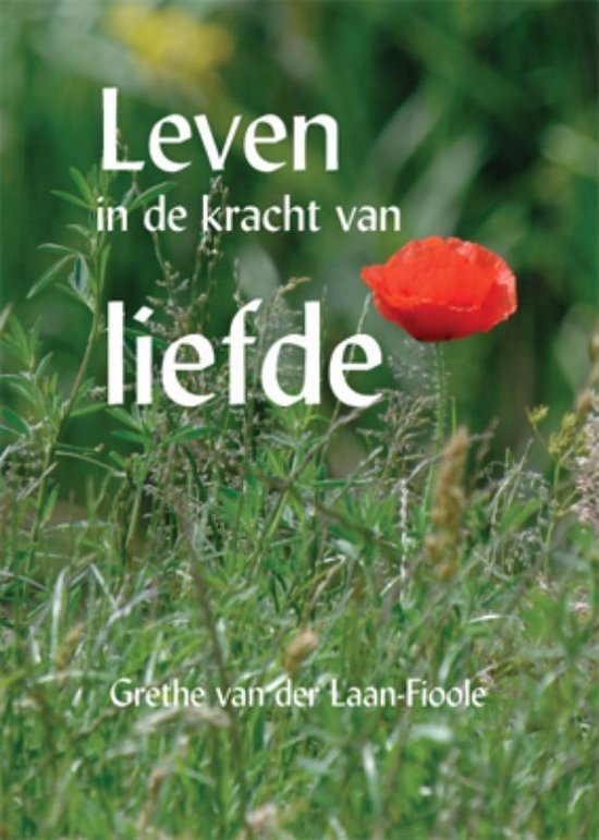 Leven In De Kracht Van Liefde