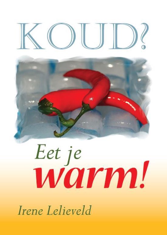 Koud? Eet Je Warm