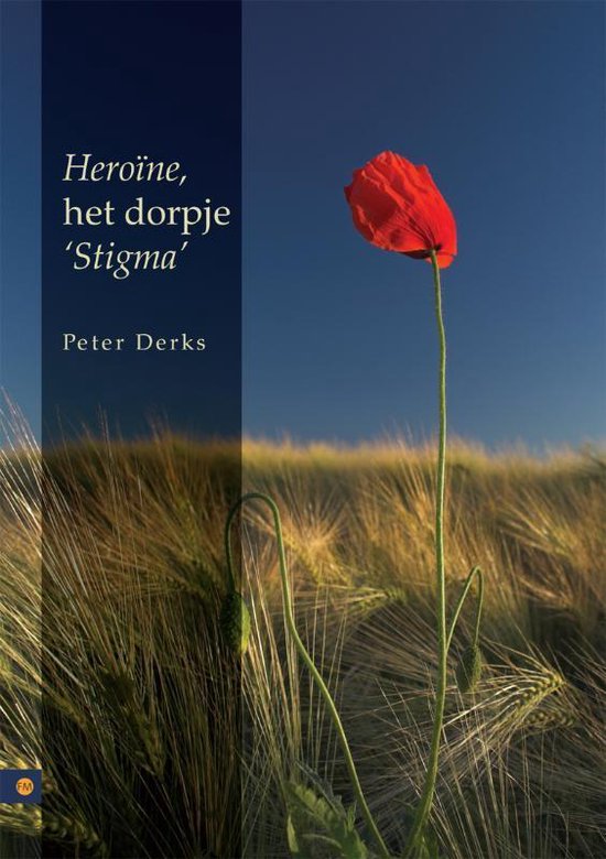 Heroïne, het dorpje 'Stigma'