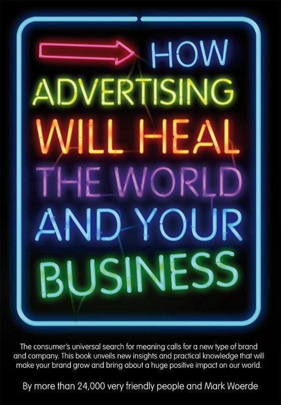 How Advertising Will Heal the World and Your Business