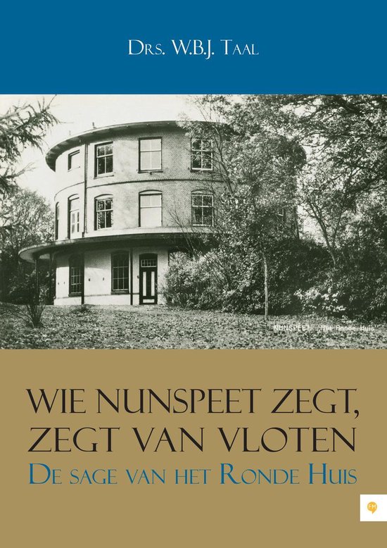 Wie Nunspeet zegt, zegt Van Vloten; De sage van het ronde huis