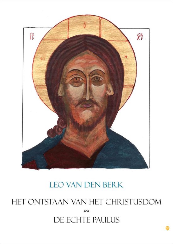 Het ontstaan van het Christusdom - De echte Paulus