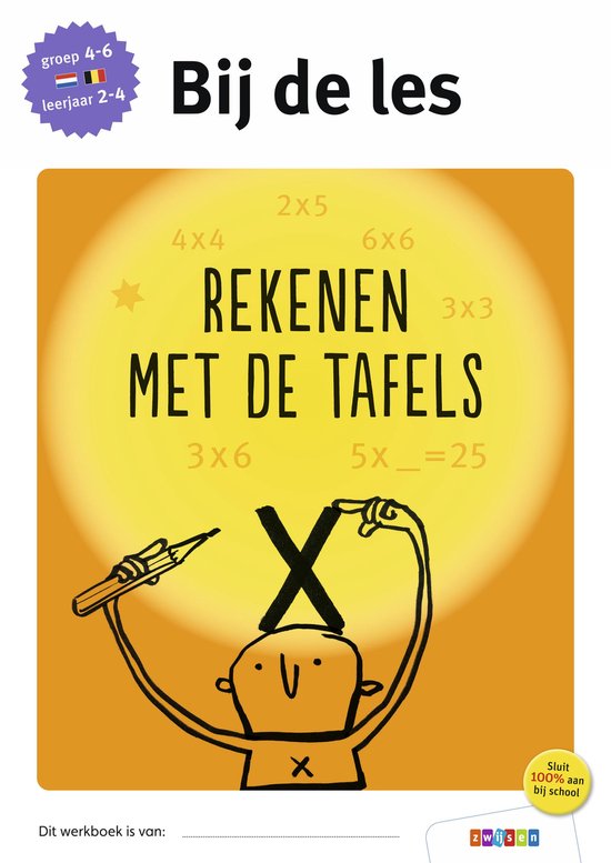 Bij de les  -  Rekenen met de tafels groep 4-6 - leerjaar 2-4