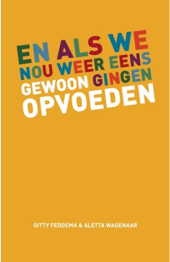 En als we nou weer eens gewoon gingen opvoeden