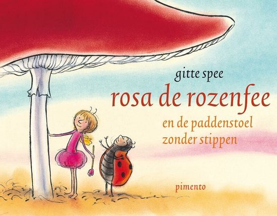 Rosa de rozenfee  / en de paddenstoel zonder stippen