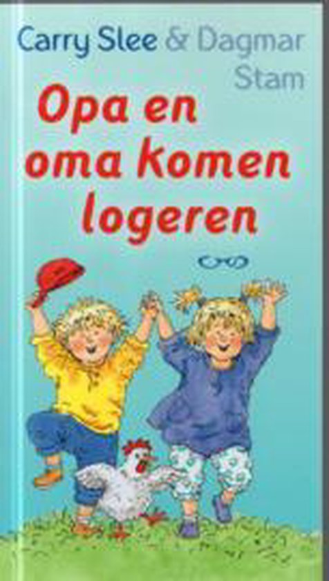 Opa en oma komen logeren  Carry Slee & Dagmar Stam