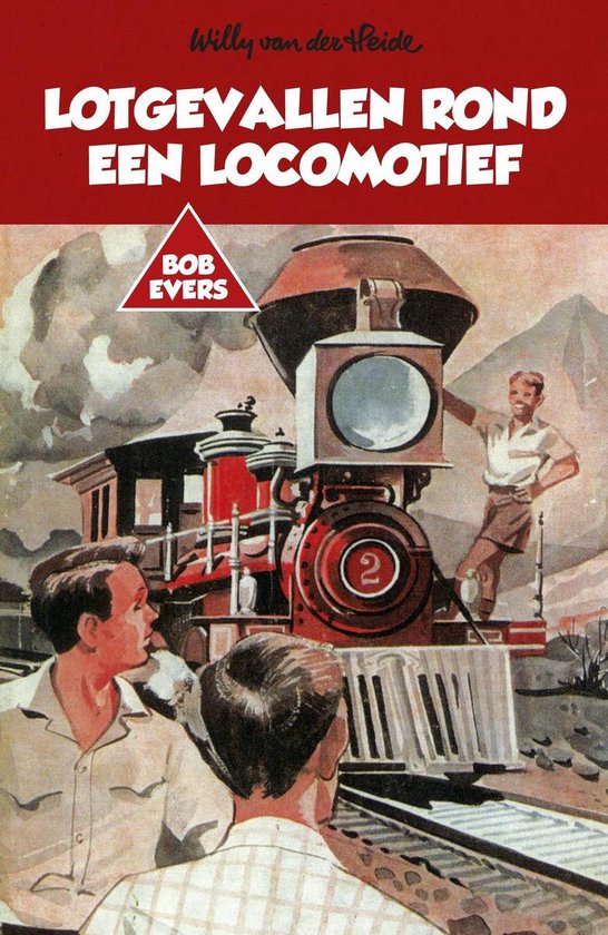 Bob Evers 23 - Bob Evers: Lotgevallen rond een locomotief