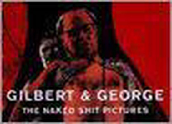 Gilbert & George- The naked shit pictures