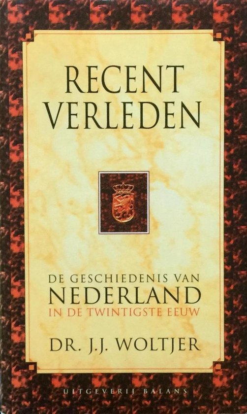 Recent verleden : de geschiedenis van Nederland in de twintigste eeuw