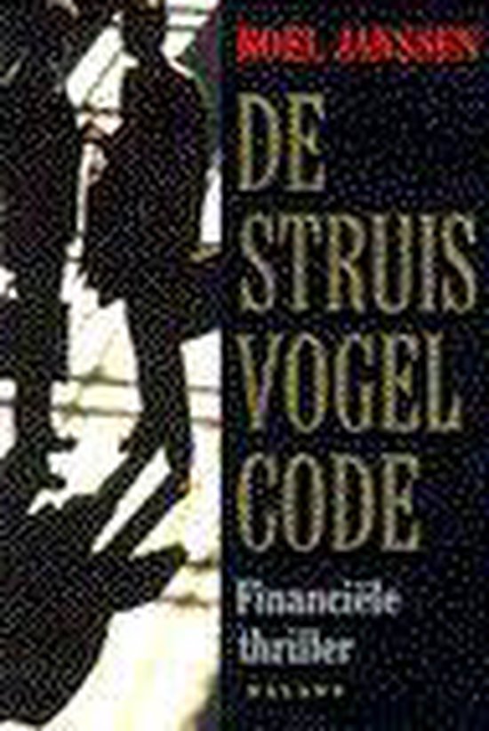 De struisvogel-code - Financiële thriller